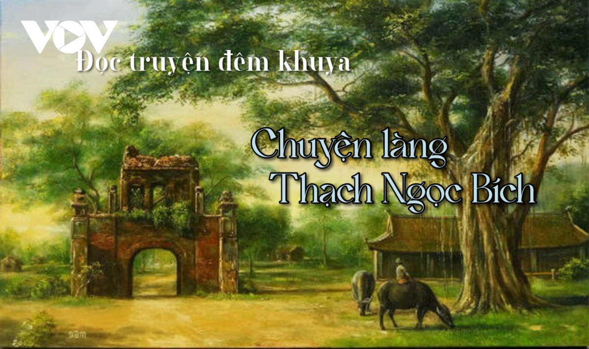 Truyện ngắn "Chuyện làng Thạch Ngọc Bích"